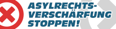 Asylrechtsverschärfung stoppen